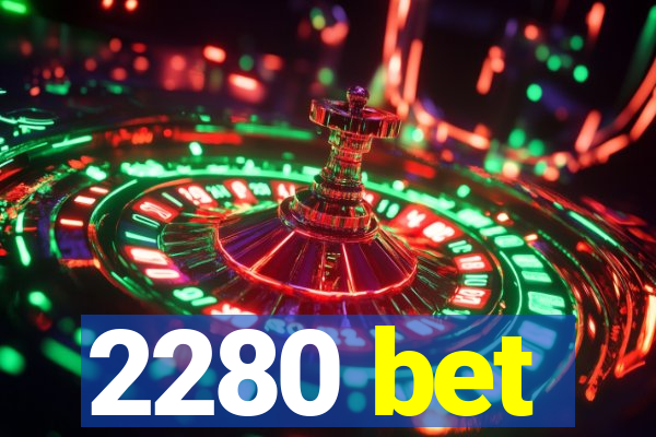 2280 bet