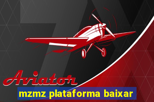 mzmz plataforma baixar