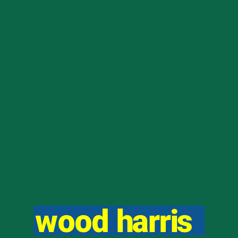 wood harris