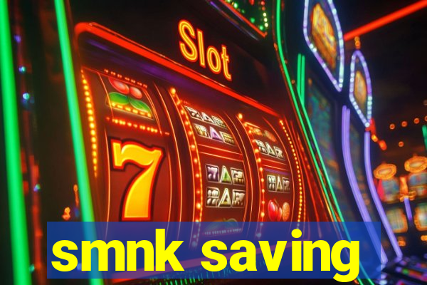 smnk saving