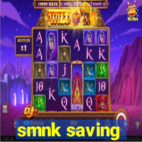 smnk saving