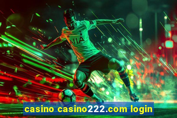 casino casino222.com login