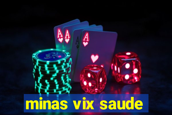 minas vix saude