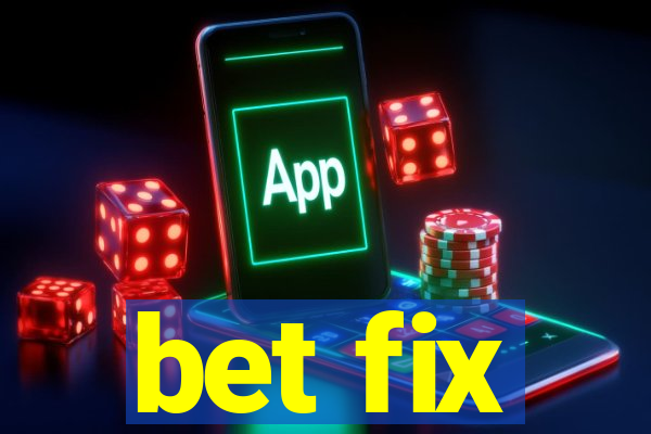 bet fix