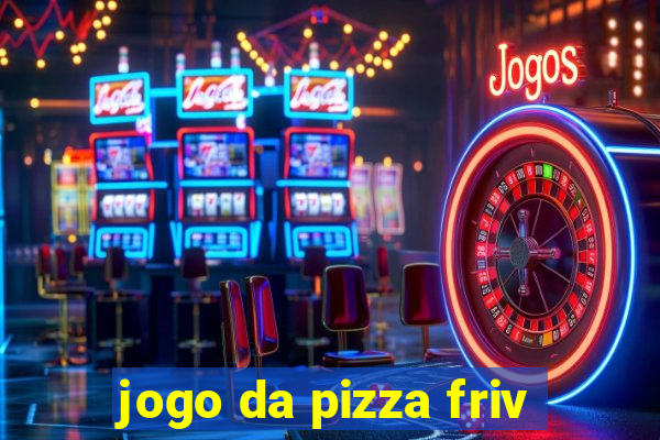 jogo da pizza friv