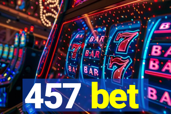 457 bet