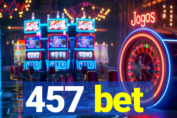 457 bet