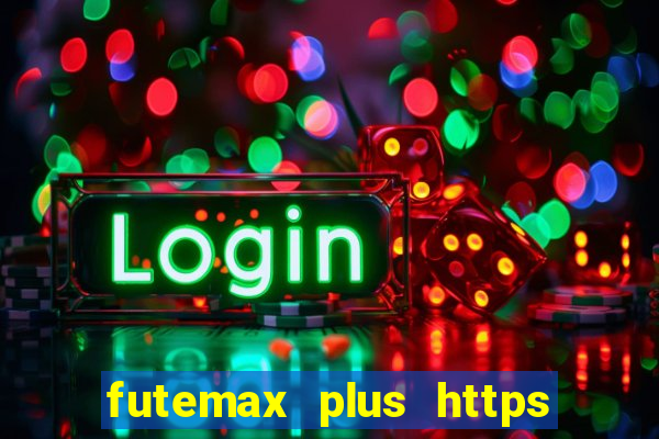 futemax plus https futemax plus