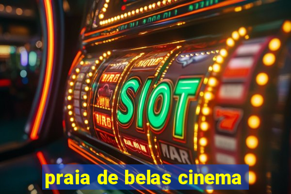 praia de belas cinema