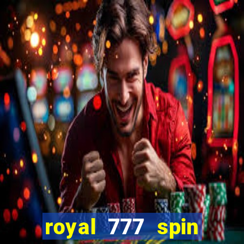 royal 777 spin slot game