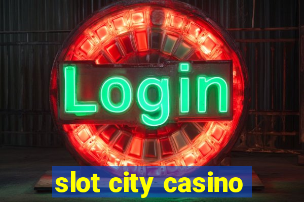 slot city casino