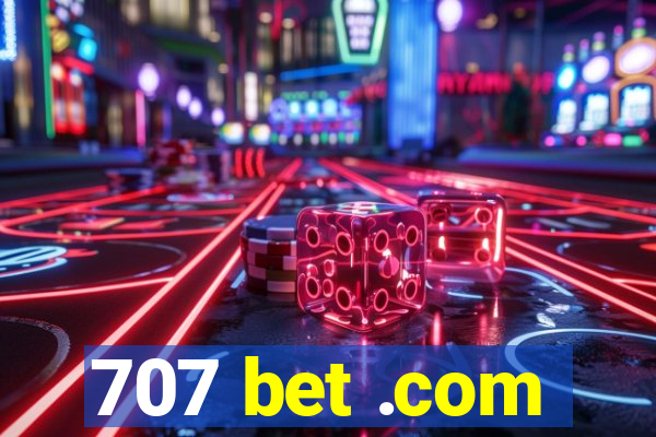 707 bet .com