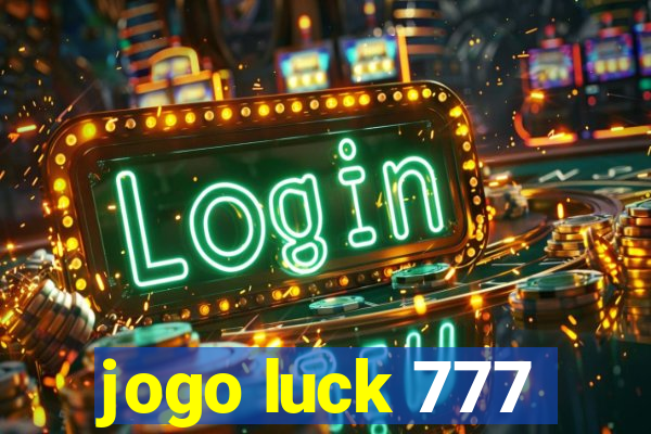 jogo luck 777