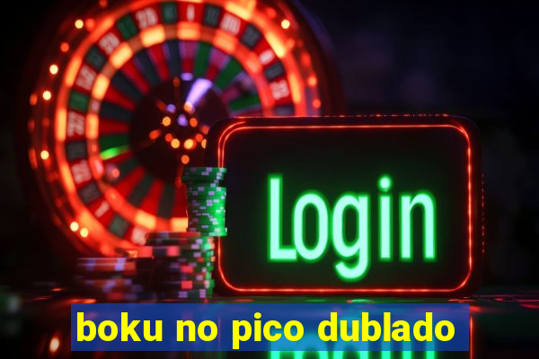 boku no pico dublado