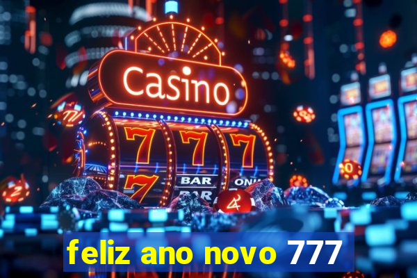 feliz ano novo 777