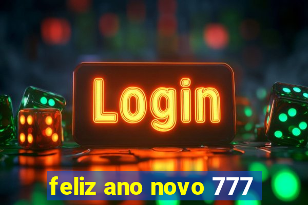 feliz ano novo 777