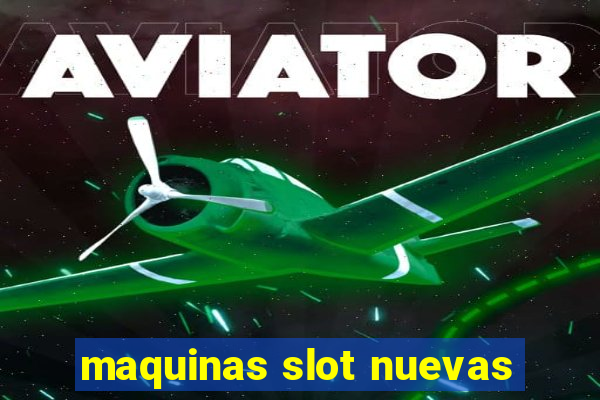 maquinas slot nuevas