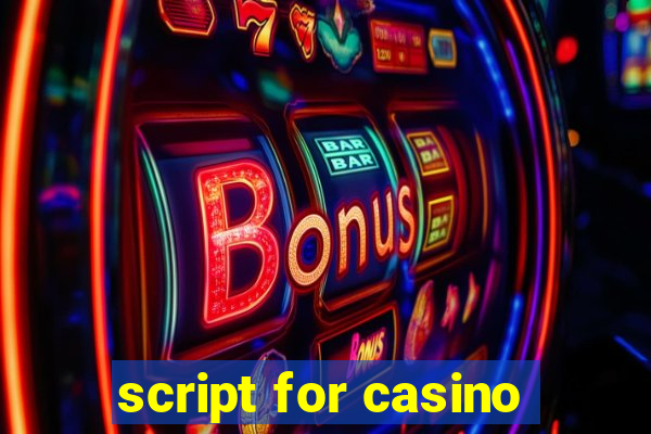 script for casino