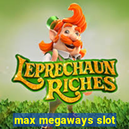 max megaways slot