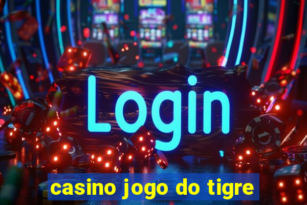 casino jogo do tigre