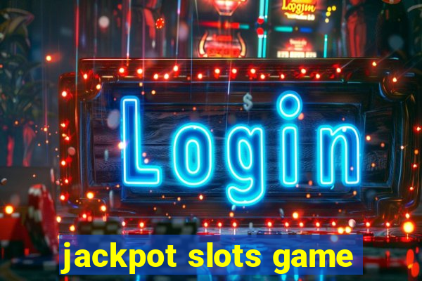 jackpot slots game