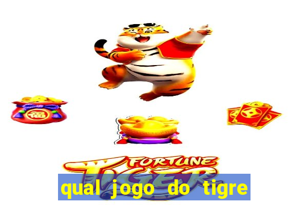 qual jogo do tigre que paga de verdade