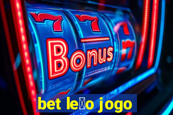 bet le茫o jogo