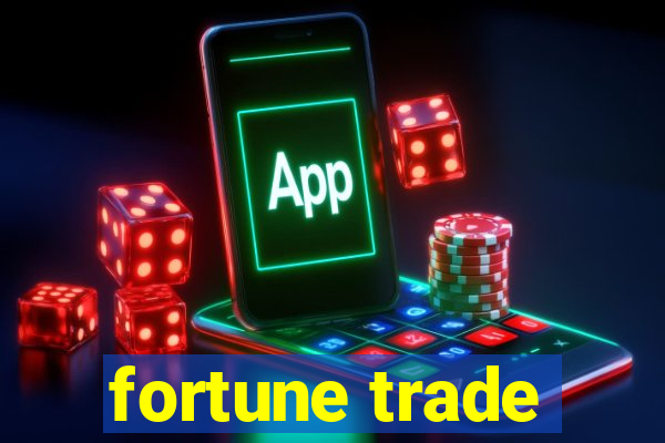 fortune trade