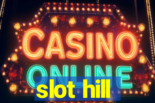 slot hill