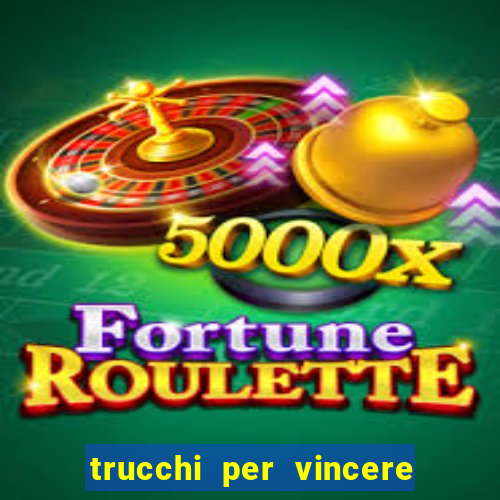 trucchi per vincere alle slot da bar