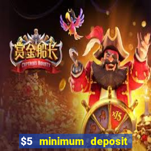 $5 minimum deposit casino 2020