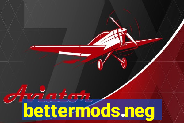 bettermods.neg