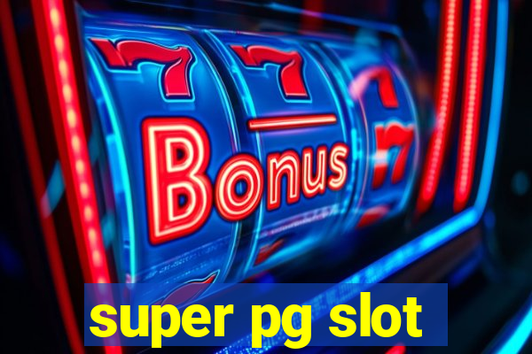 super pg slot