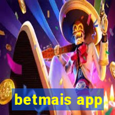 betmais app