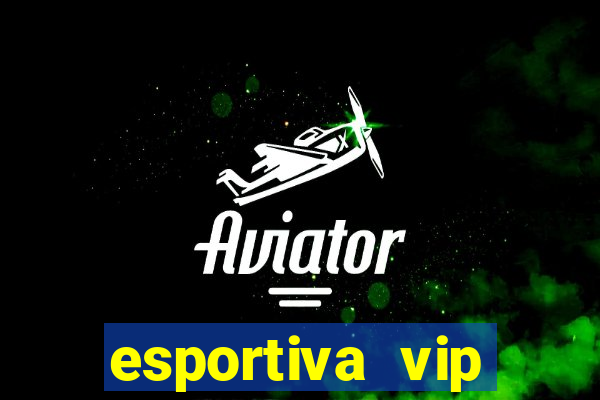 esportiva vip baixar aplicativo