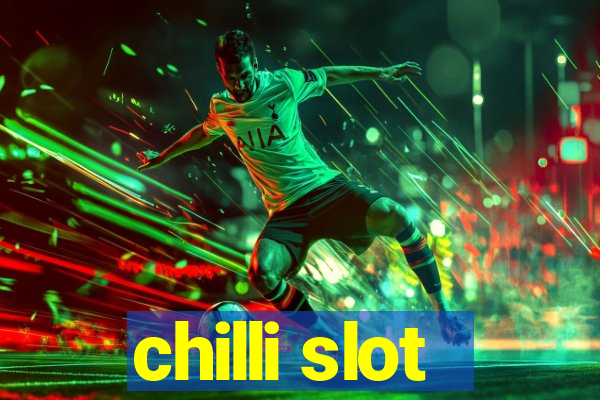 chilli slot