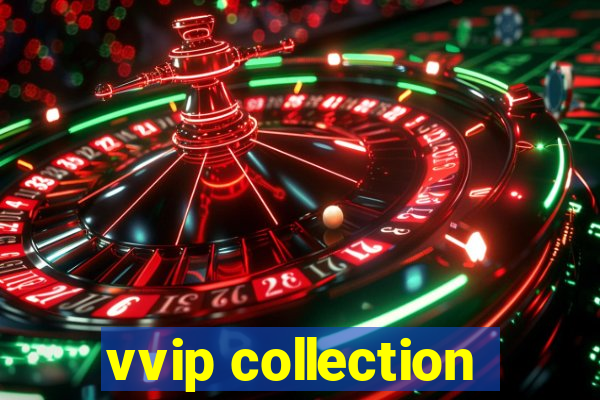 vvip collection