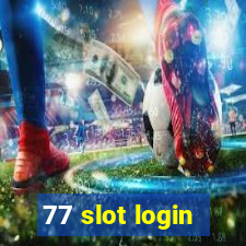 77 slot login