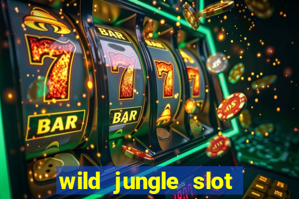 wild jungle slot free play