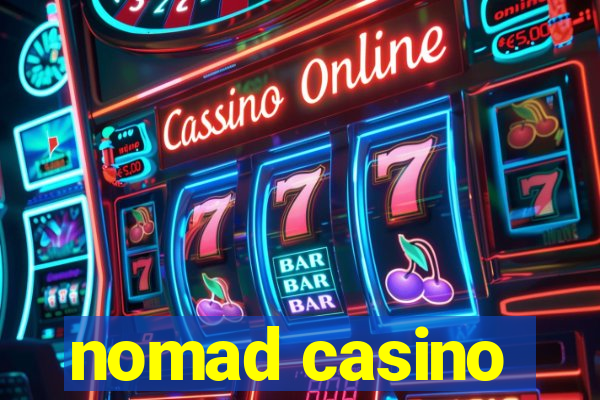 nomad casino