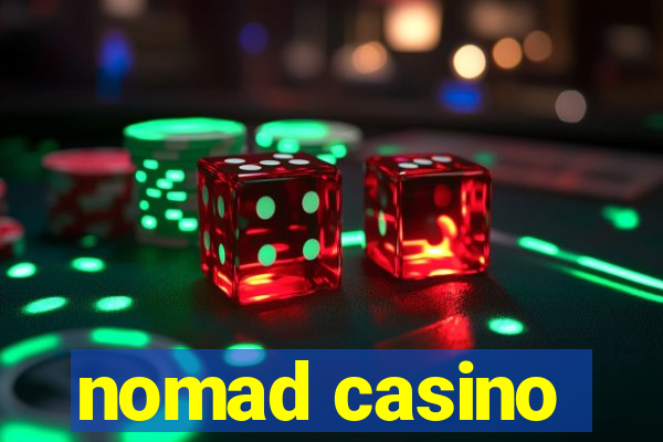 nomad casino