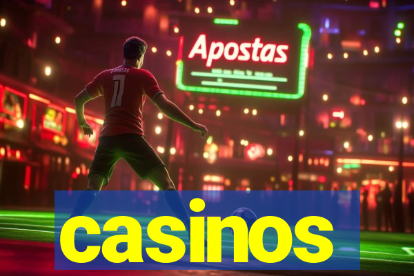 casinos