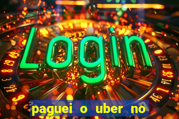 paguei o uber no pix e nao encontrou motorista