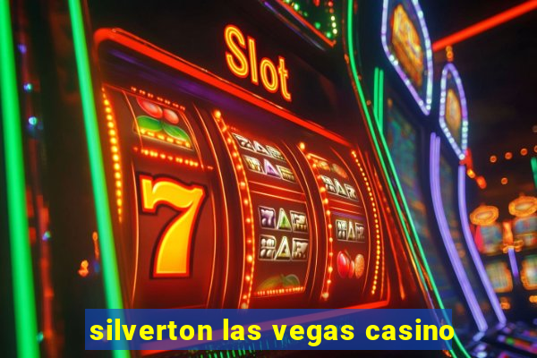 silverton las vegas casino