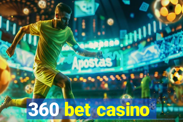 360 bet casino