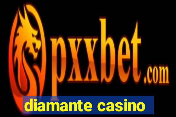 diamante casino