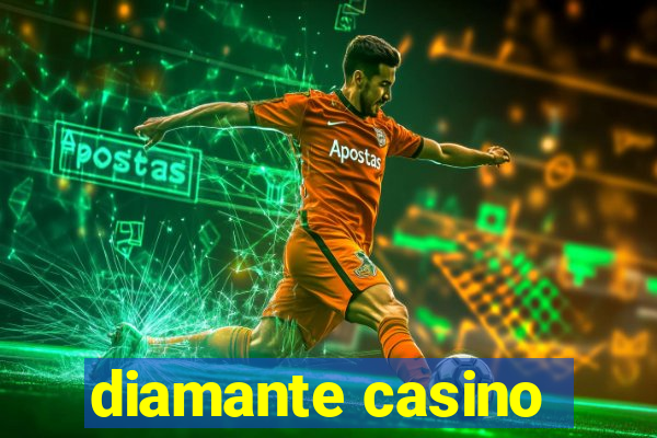 diamante casino