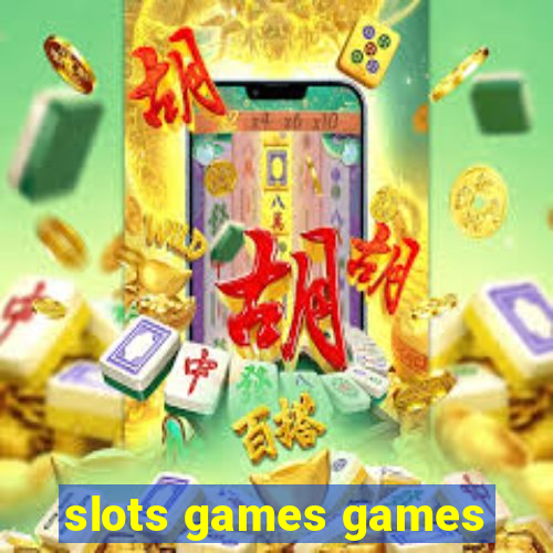 slots games games