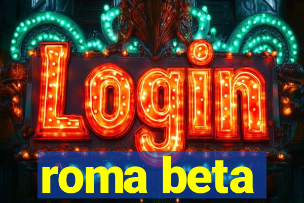 roma beta