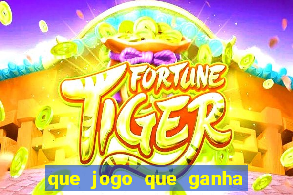 que jogo que ganha dinheiro de verdade